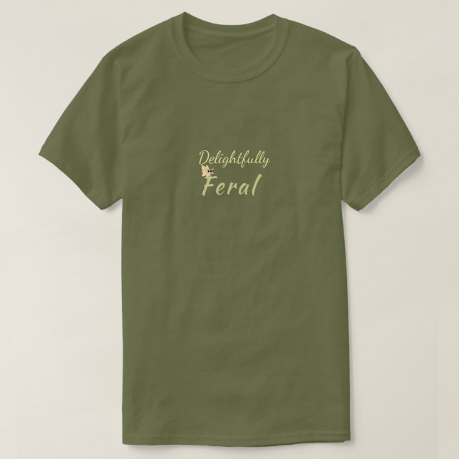 T-shirt 'Délicieusement Féral' avec accent de papi (Design devant)