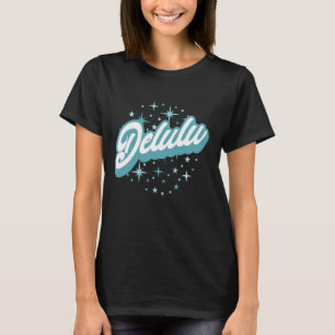 T-shirt Delulu Citation tendance Slogan Tee - Gen Z Slang