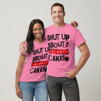 T-shirt DELUX se taire sur le gâteau texte noir