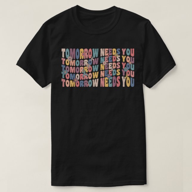 T-shirt Demain a besoin de vous santé mentale Citation Spr (Design devant)