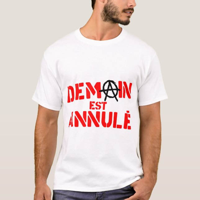 T-shirt demain est annule anarchy citation expression humo (Devant)