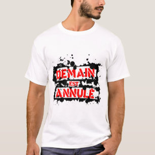 T-shirt demain est annule citation expression humour drole