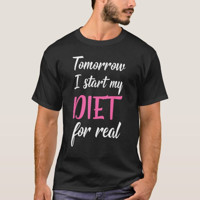 T-shirt Demain Je Commence Mon Régime Pour Un Véritable Dr (Devant)