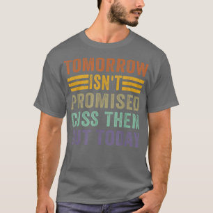 T-shirt Demain Ne Les A Pas Promis Aujourd'Hui Retro V