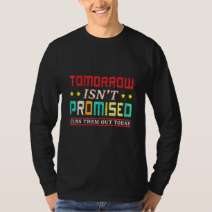 T-shirt Demain N'Est Pas Promis De Les Couper Aujourd'Hui