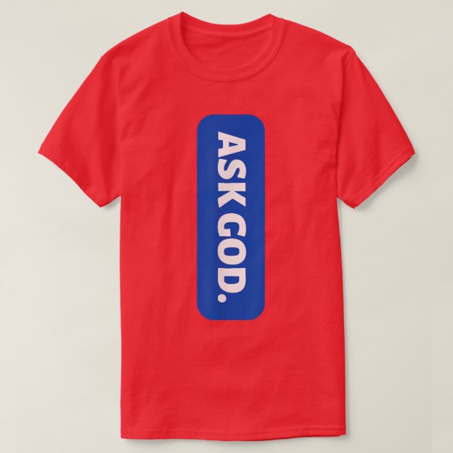 T-shirt Demander à Dieu Christian (Design devant)