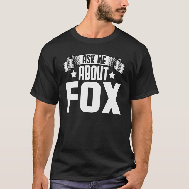 T-shirt Demander-moi à propos de Fox Fox Fox (Devant)