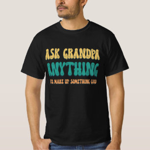 T-shirt Demandez à Grand-père N'importe Quoi Citations Drô