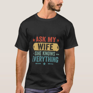 T-shirt Demandez À Ma Femme Elle Connaît Tout Le Mari Et L