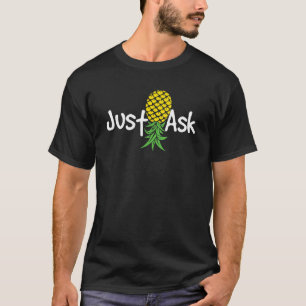 T-shirt Demandez juste à l'envers vers le bas de l'ananas 