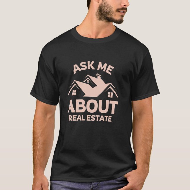 T-shirt Demandez-moi à propos d'agent immobilier drôles de (Devant)