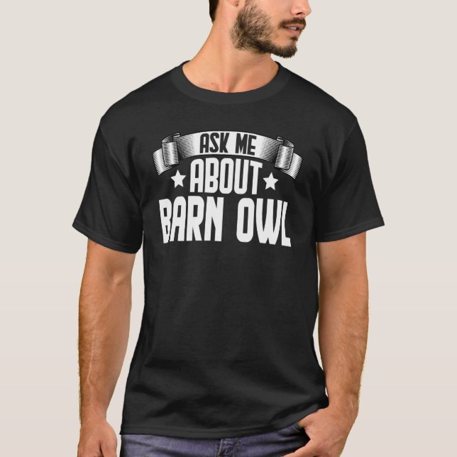 T-shirt Demandez-moi à propos de Barn Owl Barn Owl Bird (Devant)