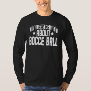 T-shirt Demandez-moi à propos de Bocce Ball Joueur de Boc
