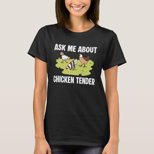 T-shirt Demandez-moi à propos de Chicken Tender (Devant)