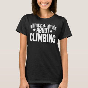 T-shirt Demandez-moi à propos de Escalade Rock Climber Esc