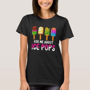 T-shirt Demandez-Moi À Propos De Glaces Pops Crème glacée 
