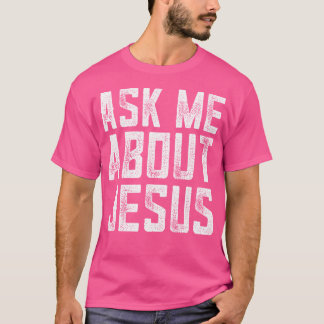 T-shirt Demandez-moi à propos de Jésus Christian Men Faith