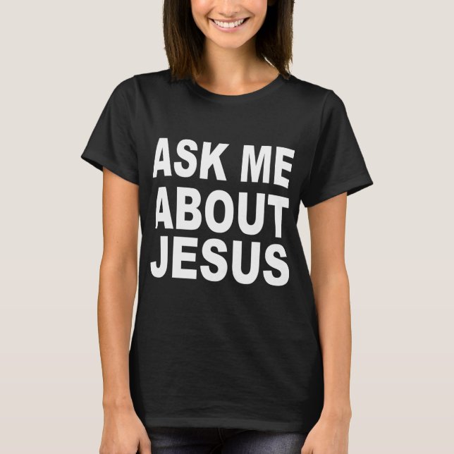 T-shirt Demandez-moi à propos de Jésus - Pasteur Sermonato (Devant)