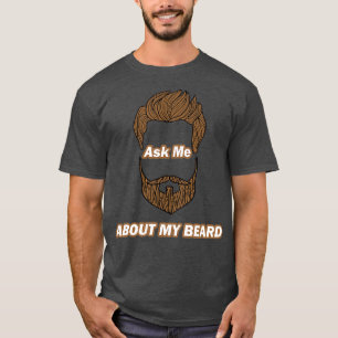 T-shirt Demandez-moi À propos de ma barbe drôle de barbe m
