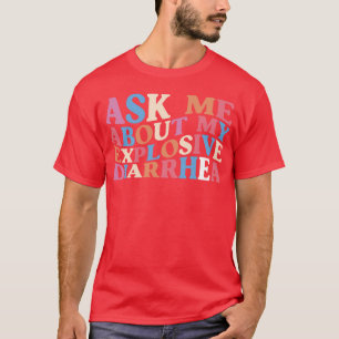 T-shirt Demandez-moi à propos de ma diarrhée explosive hum