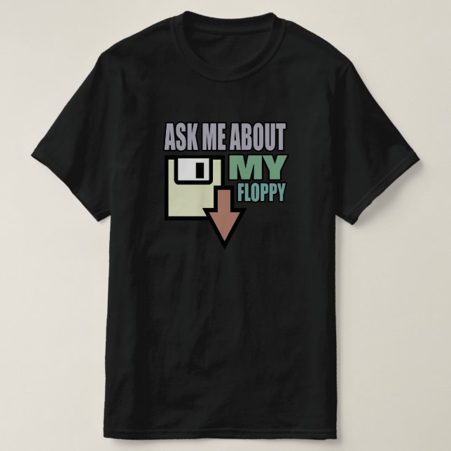 T-shirt Demandez-moi à propos de ma disquette (Design devant)