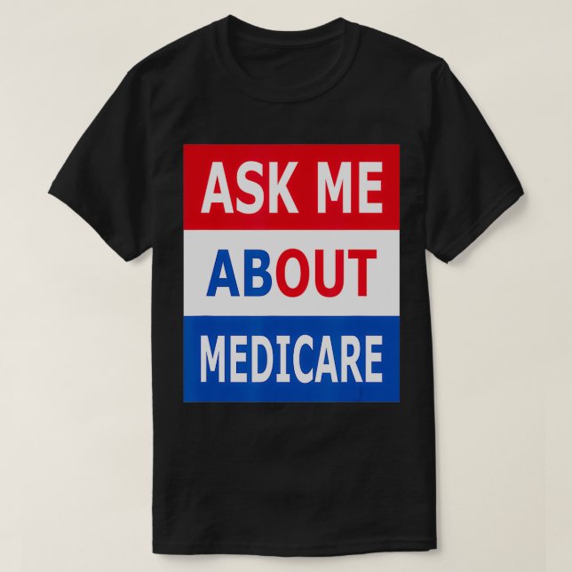 T-shirt Demandez-moi à propos de Medicare Assurance Agent  (Design devant)