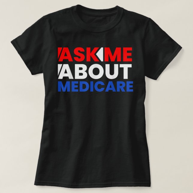 T-shirt Demandez-moi à propos de Medicare T Shirtcadeau, d (Design devant)