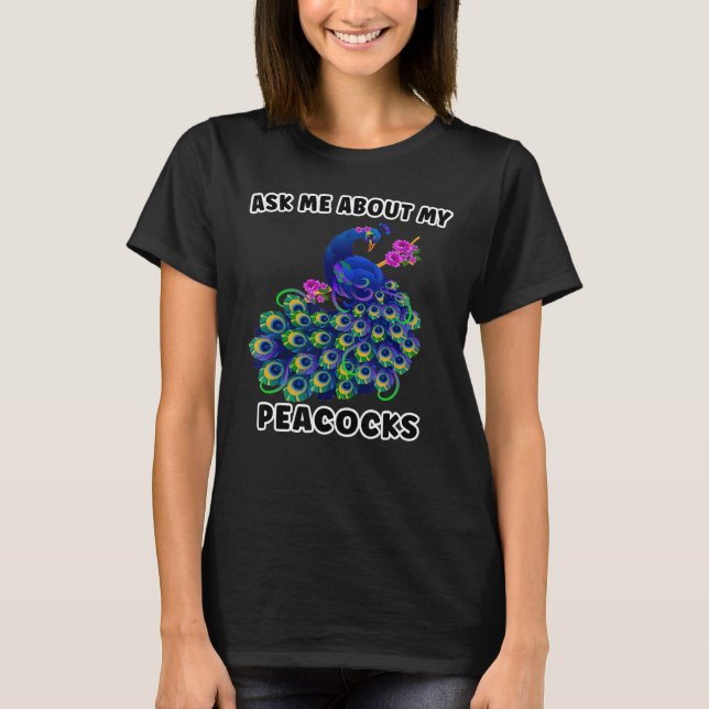 T-shirt Demandez-moi à propos de mes paons (Devant)
