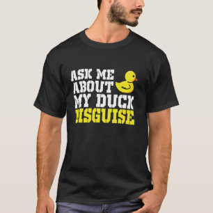T-shirt Demandez-moi à propos de mon canard déguisé déguis