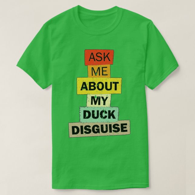 T-shirt Demandez-moi à propos de mon canard Disdéguiser un (Design devant)