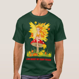 T-shirt Demandez-moi à propos de Mon Jardin Fairy A must h