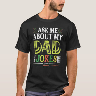 T-shirt Demandez-moi à propos de Mon père plaisante Humour
