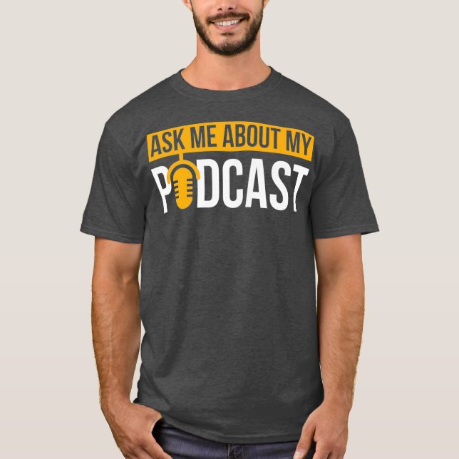 T-shirt Demandez-moi à propos de mon Podcast Podcasting Ca (Devant)