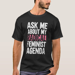 T-shirt Demandez-moi à propos de mon programme féministe r