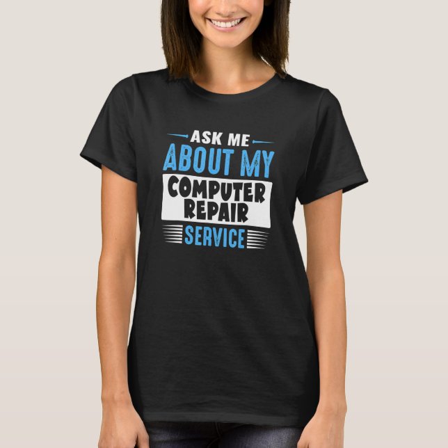 T-shirt Demandez-moi à propos de mon service de réparation (Devant)