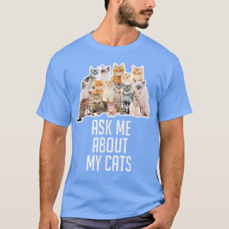 T-shirt Demandez-moi à propos de My Cats Funny Cadeau pour