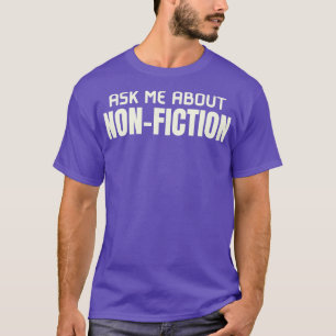 T-shirt Demandez-Moi À Propos De Non-Fiction NonFiction Bo