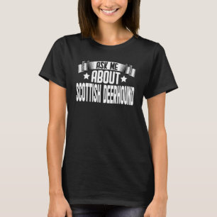 T-shirt Demandez-moi à propos de Scottish Deerhound Scotti