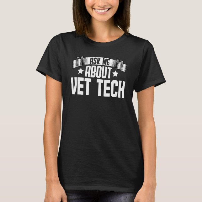 T-shirt Demandez-moi à propos de Vet Tech  Technicien vété (Devant)