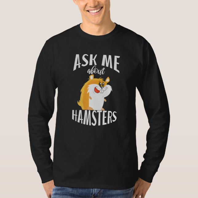 T-shirt Demandez-moi à propos des hamsters Mignon Hamster (Devant)