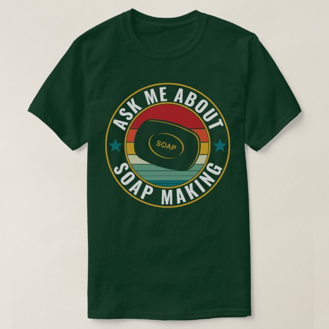 T-shirt Demandez-Moi À Propos Du Soap Making Funky Soap Ma (Design devant)