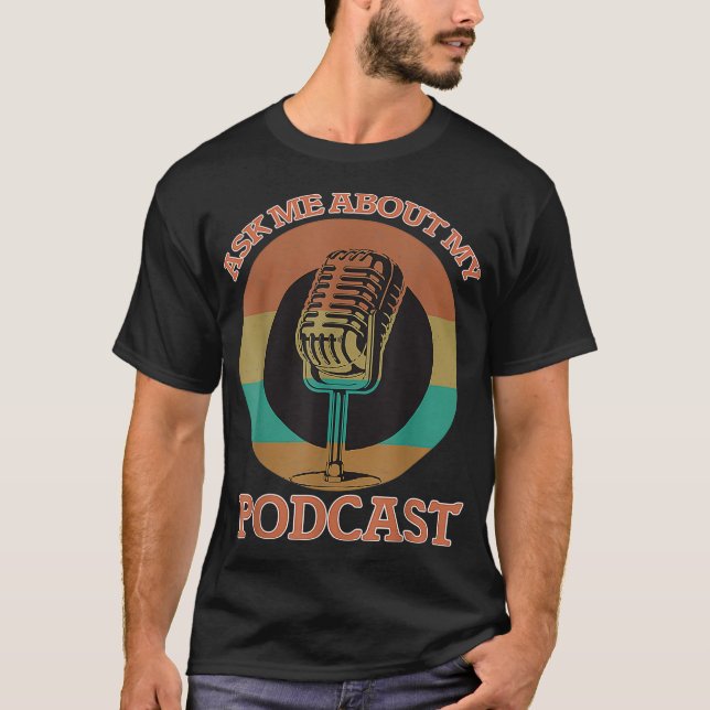 T-shirt Demandez-Moi À Propos Mon Podcast Cadeau Pour Funn (Devant)