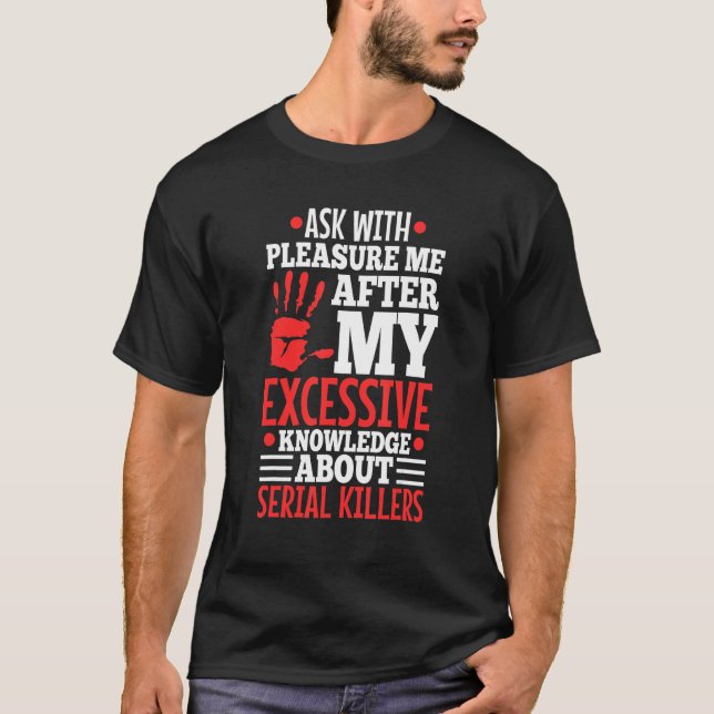 T-shirt Demandez-Moi Ce Que J'Ai Connu De Manière Excessiv (Devant)