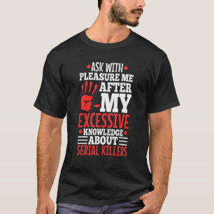 T-shirt Demandez-Moi Ce Que J'Ai Connu De Manière Excessiv