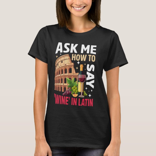 T-shirt Demandez-moi comment dire vin dans l'Empire romain (Devant)