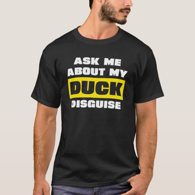 T-shirt Demandez-moi comment mon canard se déguise (Devant)