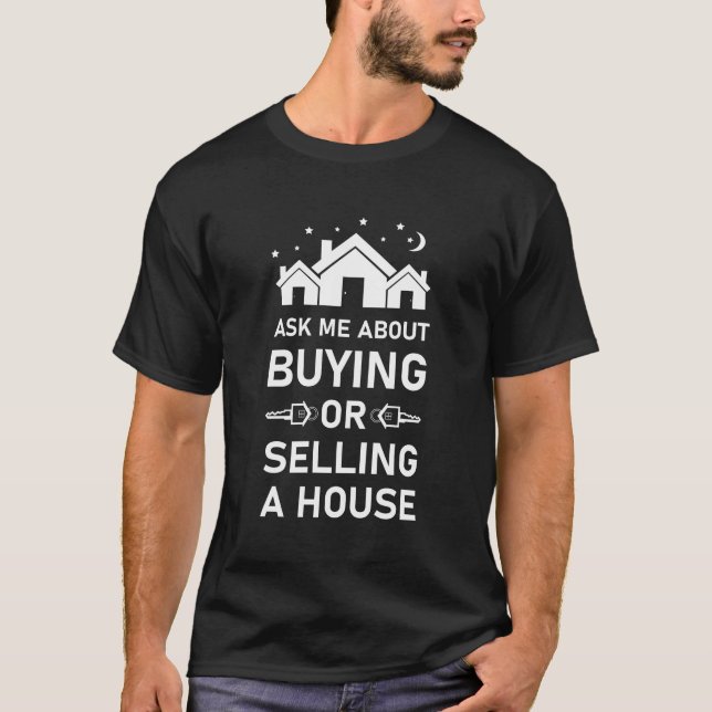 T-shirt Demandez-moi d'acheter ou de vendre une maison - a (Devant)