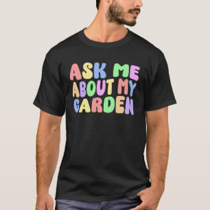 T-shirt Demandez-moi des nouvelles de mon jardin Drôle de