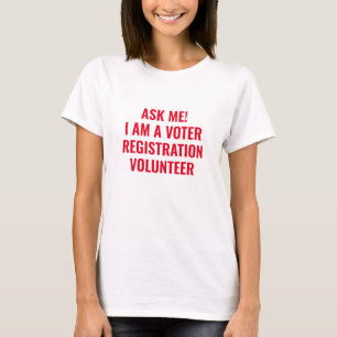 T-shirt Demandez-moi Je suis un volontaire de l'inscriptio