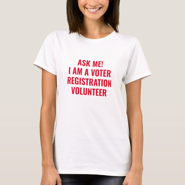 T-shirt Demandez-moi Je suis un volontaire de l'inscriptio (Devant)